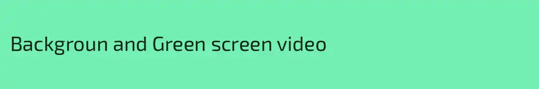 Backgroun and Green screen video